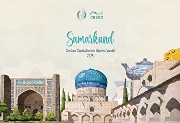 Semerkand 2025 İslam dünyası kültür başketi ilan edildi